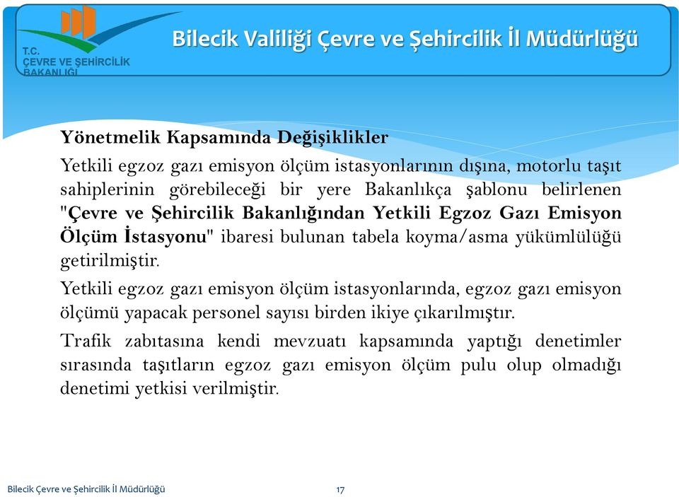 yükümlülüğü getirilmiştir.