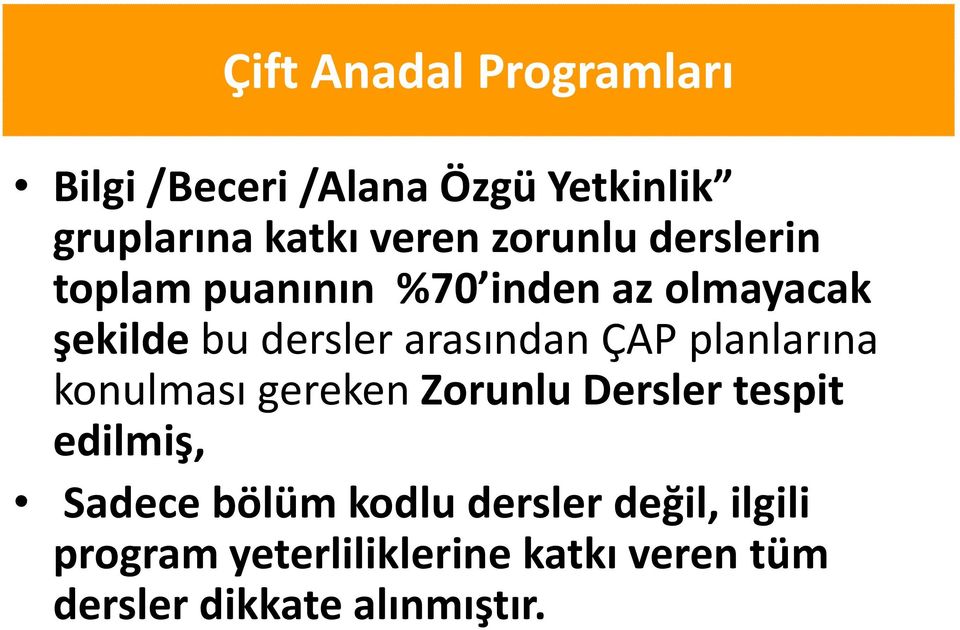 ÇAP planlarına konulması gereken Zorunlu Dersler tespit edilmiş, Sadece bölüm kodlu