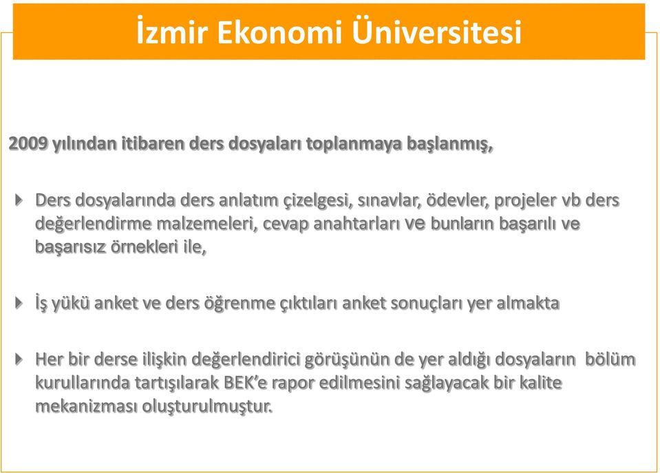 örnekleri ile, İş yükü anket ve ders öğrenme çıktıları anket sonuçları yer almakta Her bir derse ilişkin değerlendirici