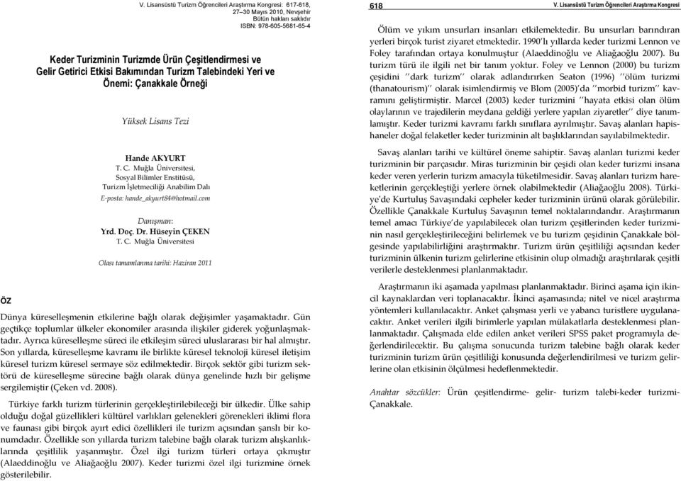 Gün geçtikçe toplumlar ülkeler ekonomiler arasında ilişkiler giderek yoğunlaşmaktadır. Ayrıca küreselleşme süreci ile etkileşim süreci uluslararası bir hal almıştır.