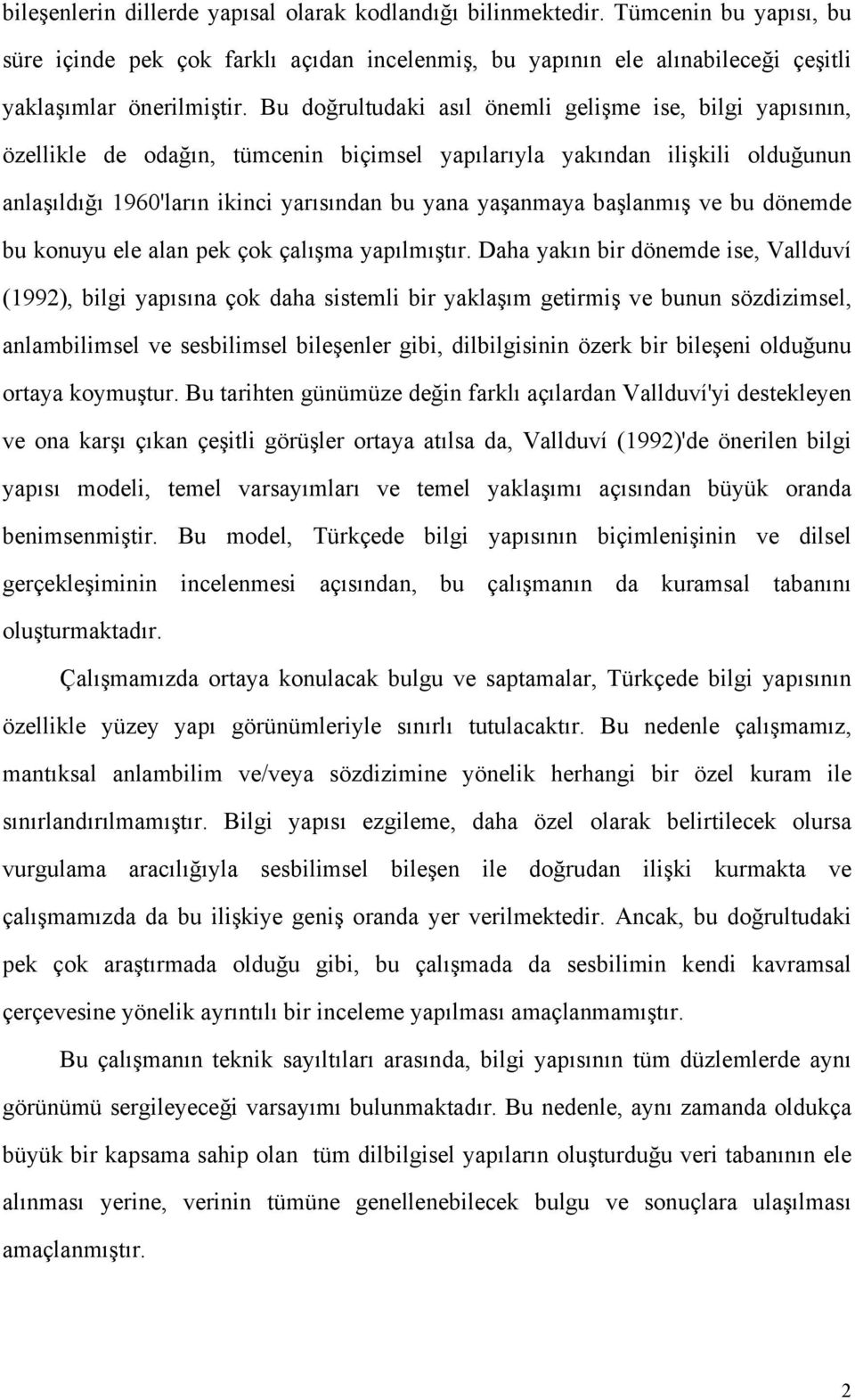 başlanmış ve bu dönemde bu konuyu ele alan pek çok çalışma yapılmıştır.