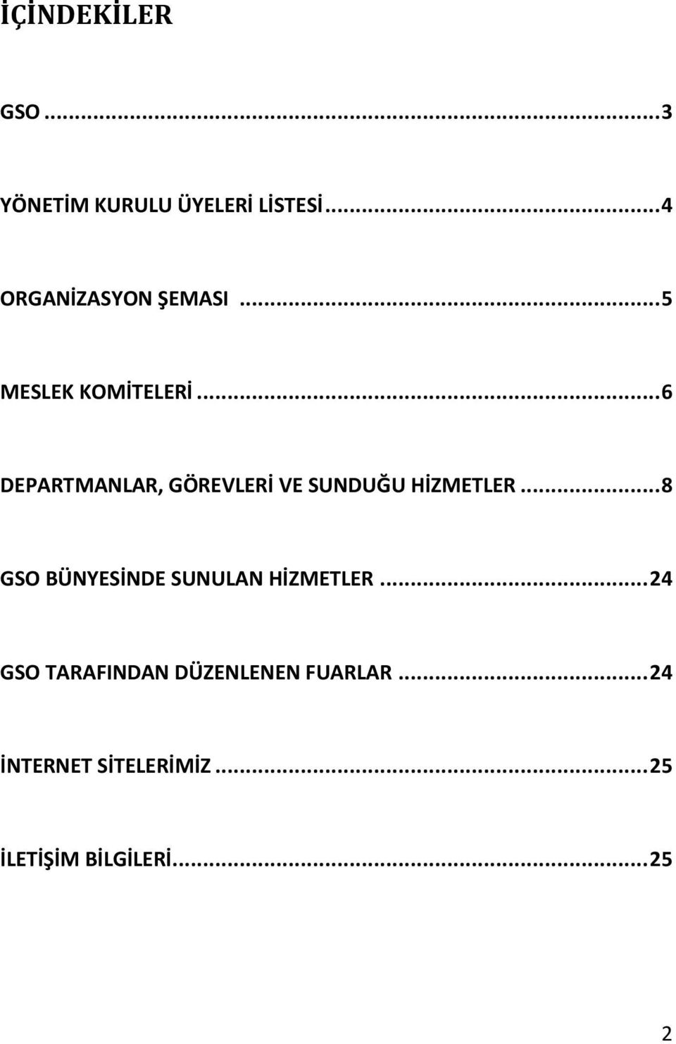 .. 6 DEPARTMANLAR, GÖREVLERİ VE SUNDUĞU HİZMETLER.