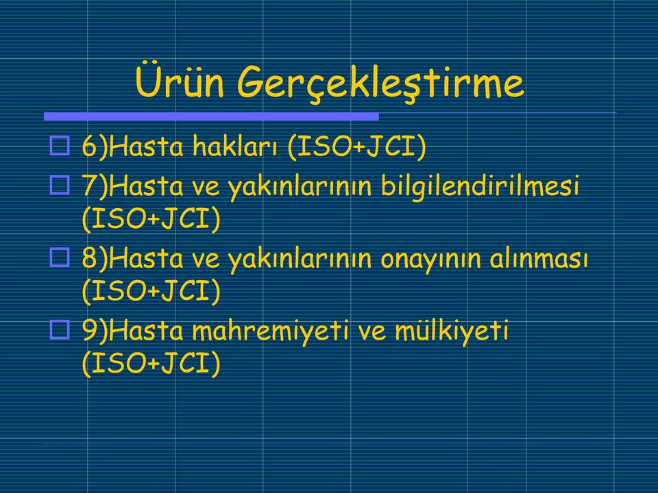 (ISO+JCI) 8)Hasta ve yakınlarının onayının