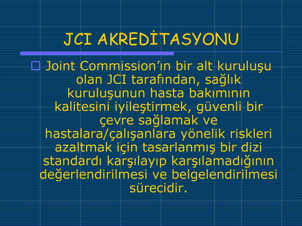 sağlamak ve hastalara/çalışanlara yönelik riskleri azaltmak için tasarlanmış bir