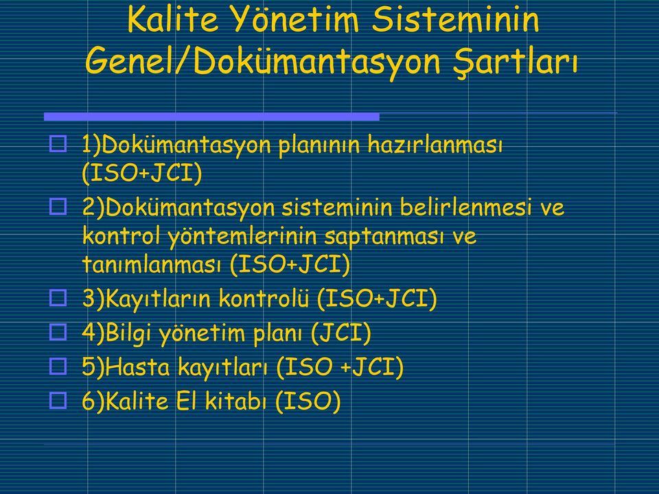 yöntemlerinin saptanması ve tanımlanması (ISO+JCI) 3)Kayıtların kontrolü