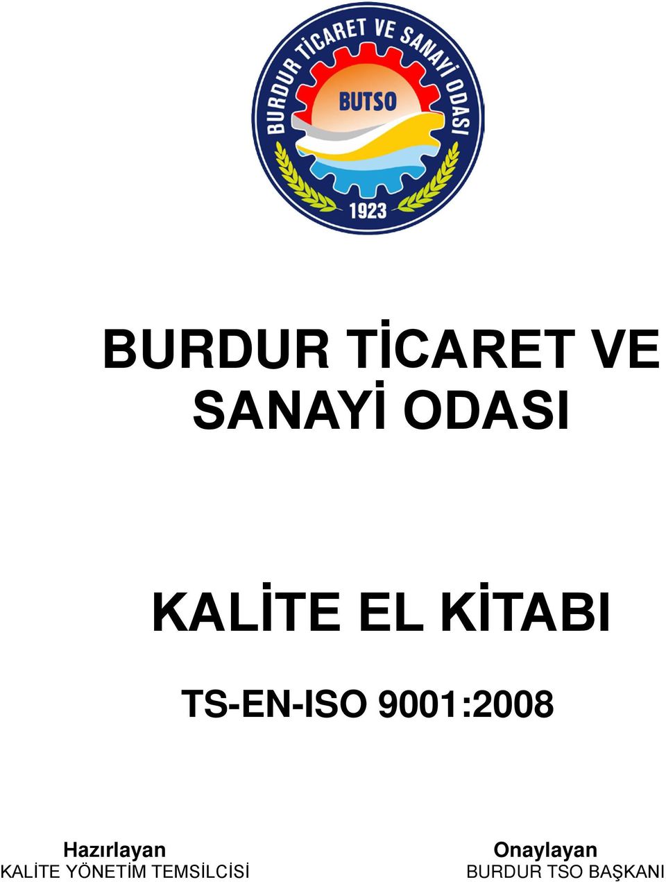 9001:2008 Hazırlayan KALİTE