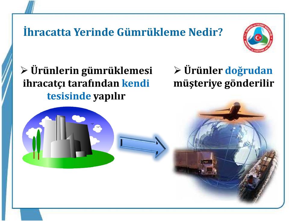 tarafından kendi tesisinde yapılır