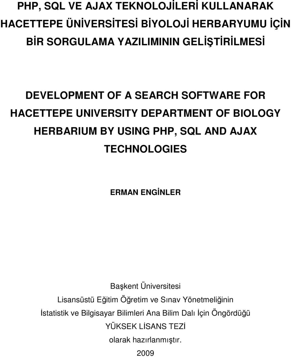 HERBARIUM BY USING PHP, SQL AND AJAX TECHNOLOGIES ERMAN ENGİNLER Başkent Üniversitesi Lisansüstü Eğitim Öğretim ve