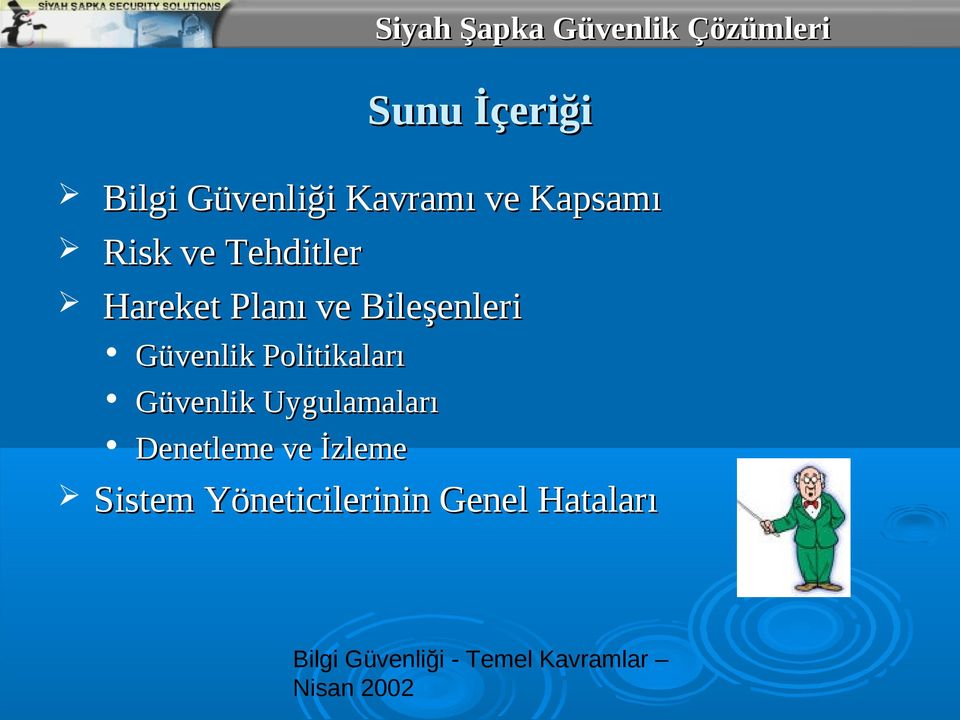 Güvenlik Politikaları Güvenlik Uygulamaları