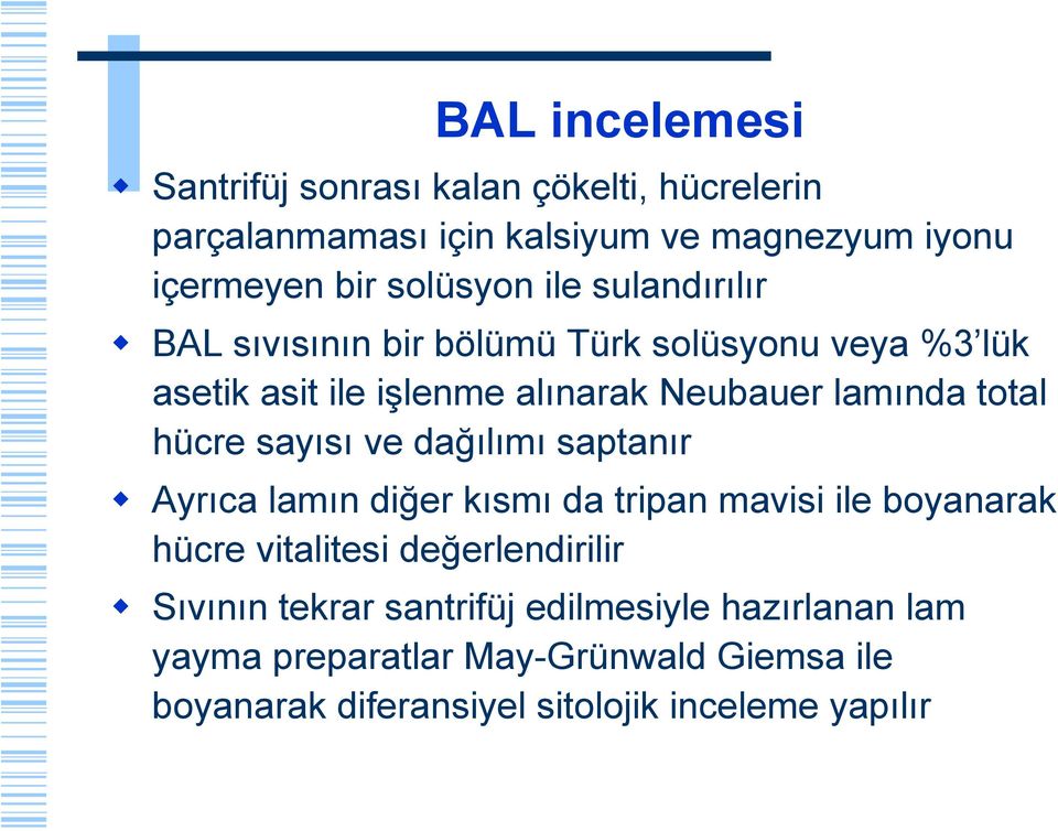 sayısı ve dağılımı saptanır Ayrıca lamın diğer kısmı da tripan mavisi ile boyanarak hücre vitalitesi değerlendirilir Sıvının