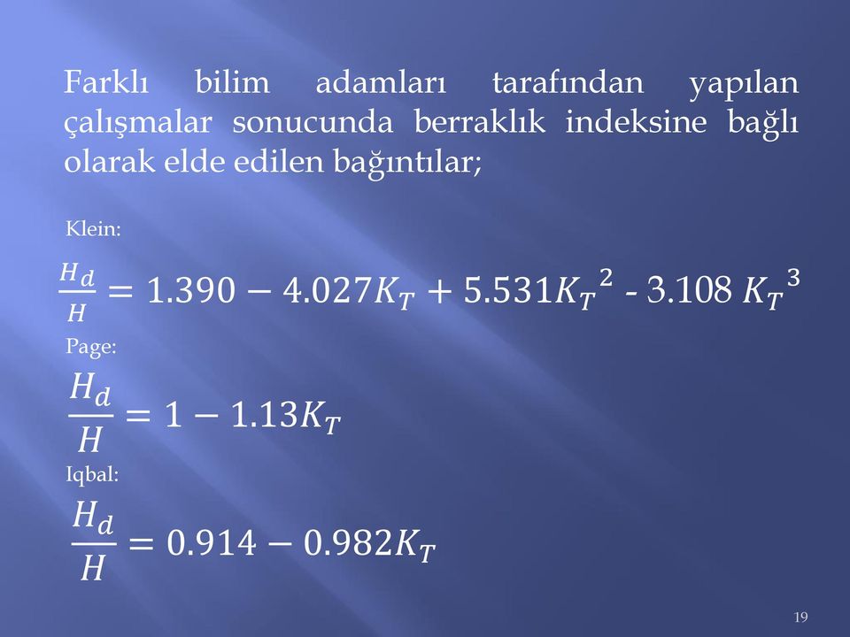 bağıntılar; Klein: H d H = 1.390 4.027K T + 5.531K T 2-3.