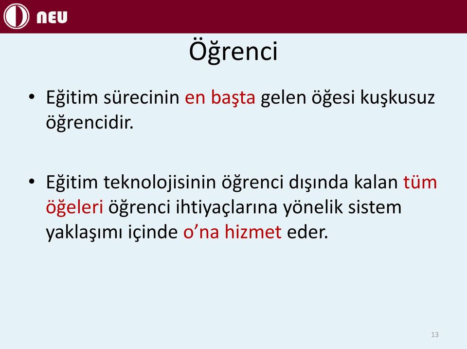 Eğitim teknolojisinin öğrenci dışında kalan tüm