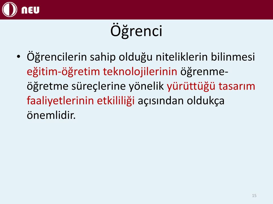 öğrenmeöğretme süreçlerine yönelik yürüttüğü