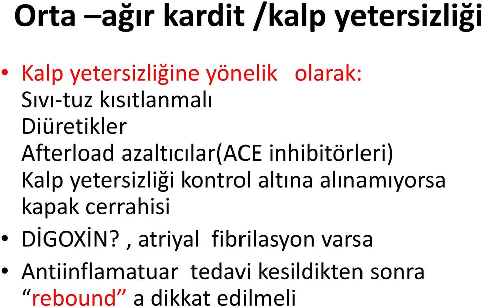 Kalp yetersizliği kontrol altına alınamıyorsa kapak cerrahisi DİGOXİN?