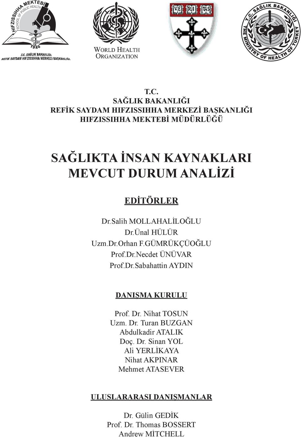 Dr.Sabahattin AYDIN DANIŞMA KURULU Prof. Dr.
