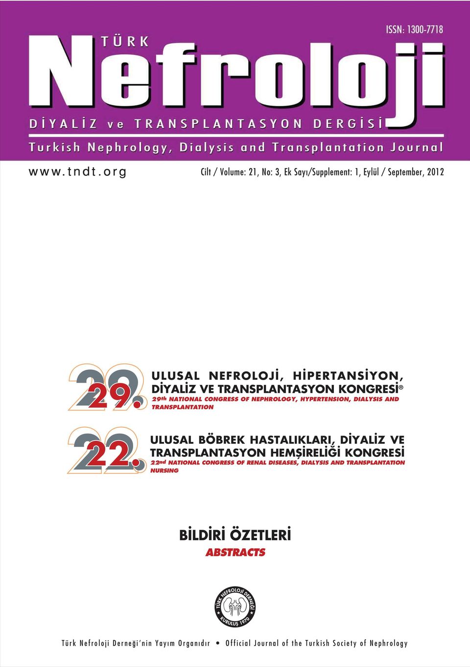 . ULUSAL BÖBREK HASTALIKLARI, D YAL Z VE TRANSPLANTASYON HEMfi REL KONGRES nd NATIONAL CONGRESS OF RENAL DISEASES,