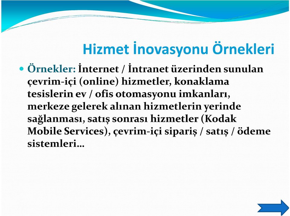 imkanları, merkeze gelerek alınan hizmetlerin yerinde sağlanması, satış