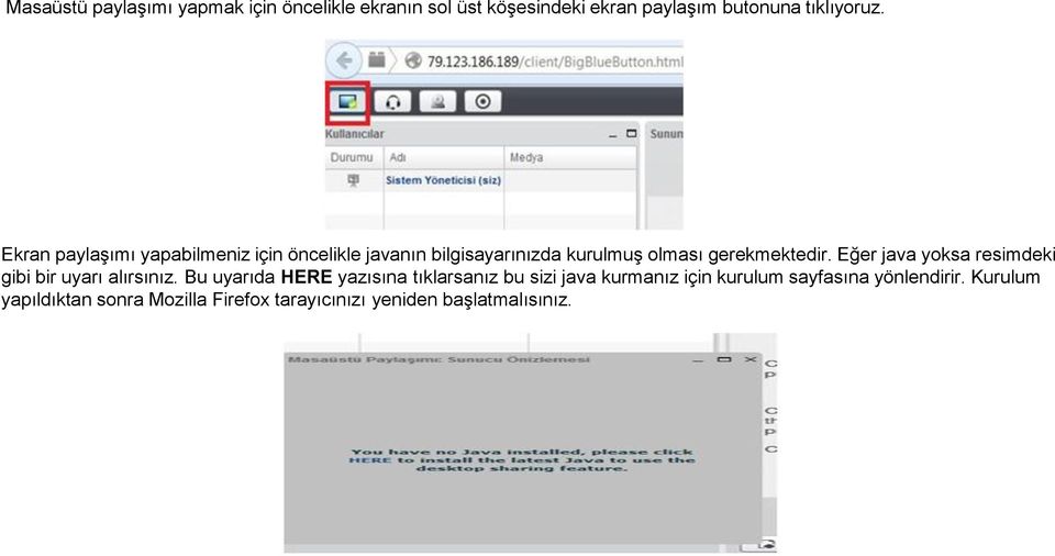 Eğer java yoksa resimdeki gibi bir uyarı alırsınız.