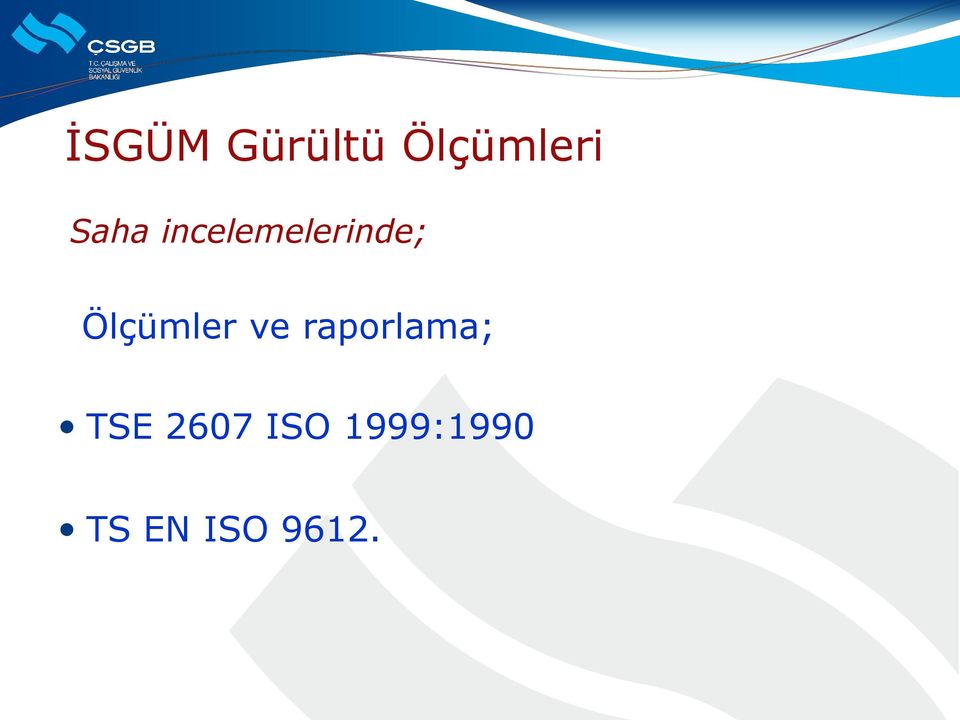 Ölçümler ve raporlama; TSE