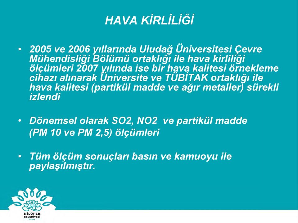 TÜBİTAK ortaklığı ile hava kalitesi (partikül madde ve ağır metaller) sürekli izlendi Dönemsel olarak