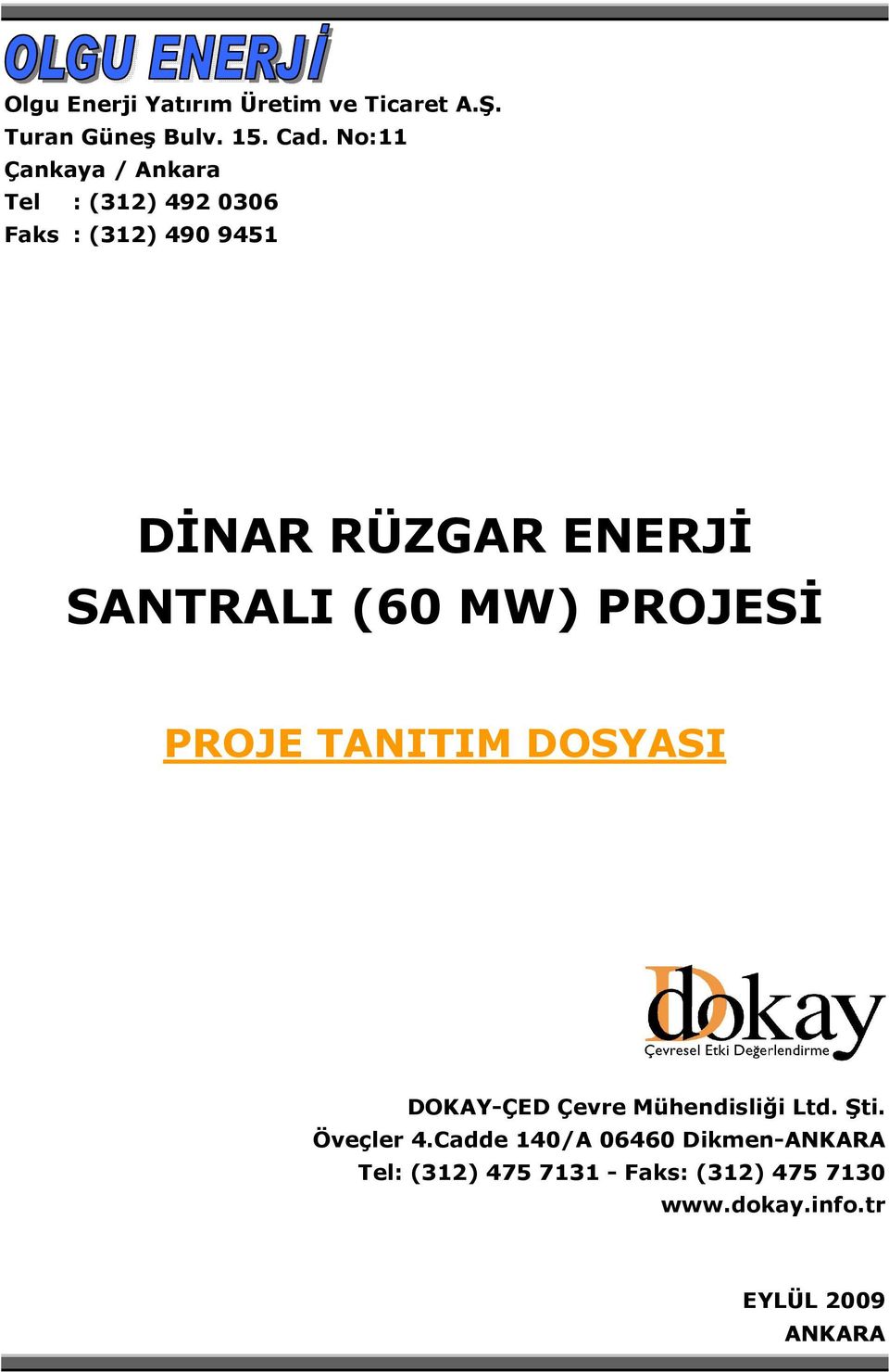 ENERJĐ SANTRALI (60 MW) PROJESĐ PROJE TANITIM DOSYASI DOKAY-ÇED Çevre