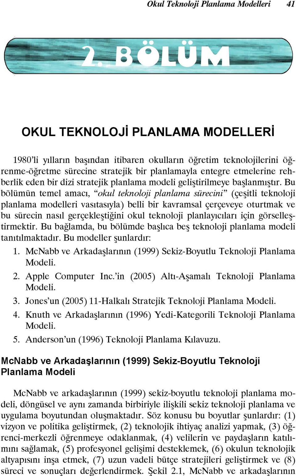 dizi stratejik planlama modeli geliştirilmeye başlanmıştır.