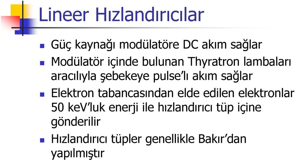 Elektron tabancasından elde edilen elektronlar 50 kev luk enerji ile