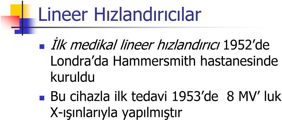 hastanesinde kuruldu Bu cihazla ilk tedavi