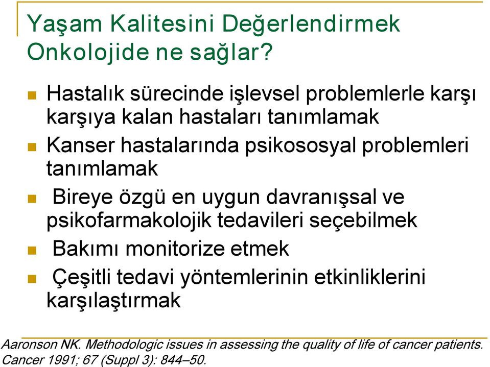 problemleri tanımlamak Bireye özgü en uygun davranışsal ve psikofarmakolojik tedavileri seçebilmek Bakımı monitorize