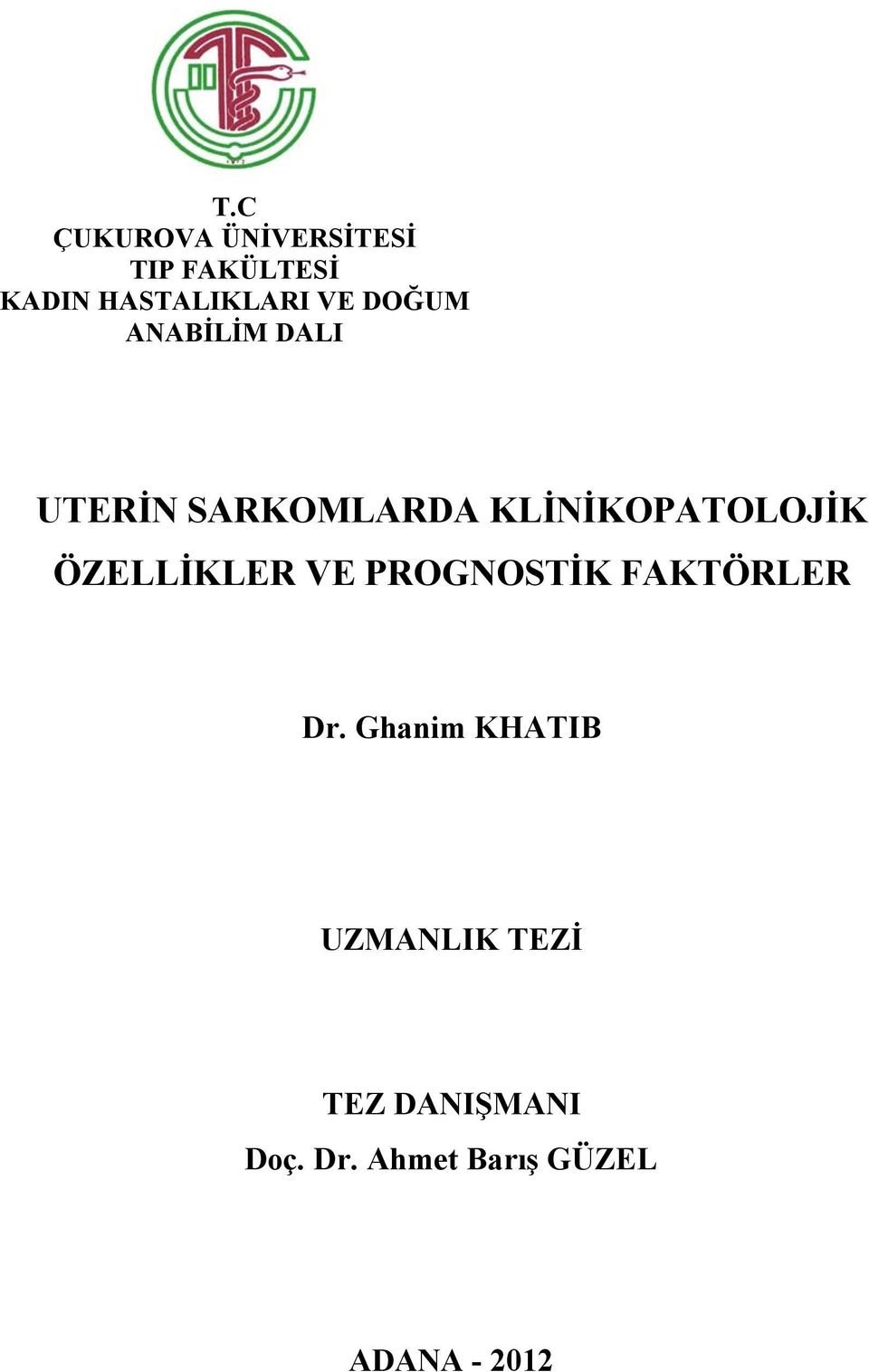 ÖZELLİKLER VE PROGNOSTİK FAKTÖRLER Dr.