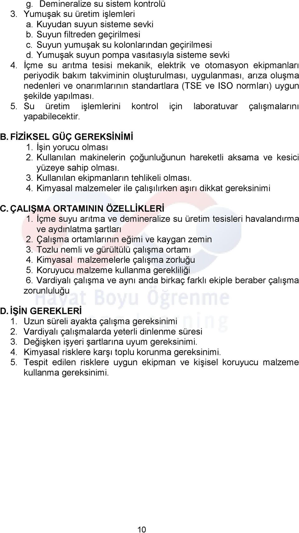 İçme su arıtma tesisi mekanik, elektrik ve otomasyon ekipmanları periyodik bakım takviminin oluşturulması, uygulanması, arıza oluşma nedenleri ve onarımlarının standartlara (TSE ve ISO normları)