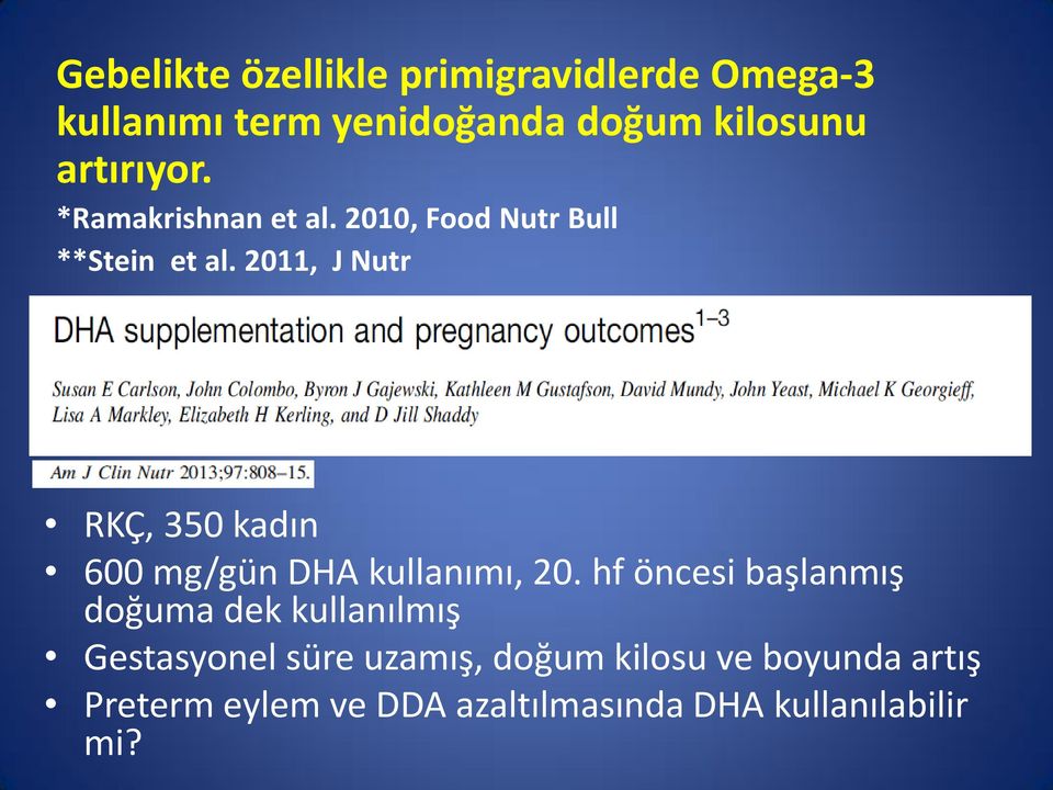 2011, J Nutr RKÇ, 350 kadın 600 mg/gün DHA kullanımı, 20.