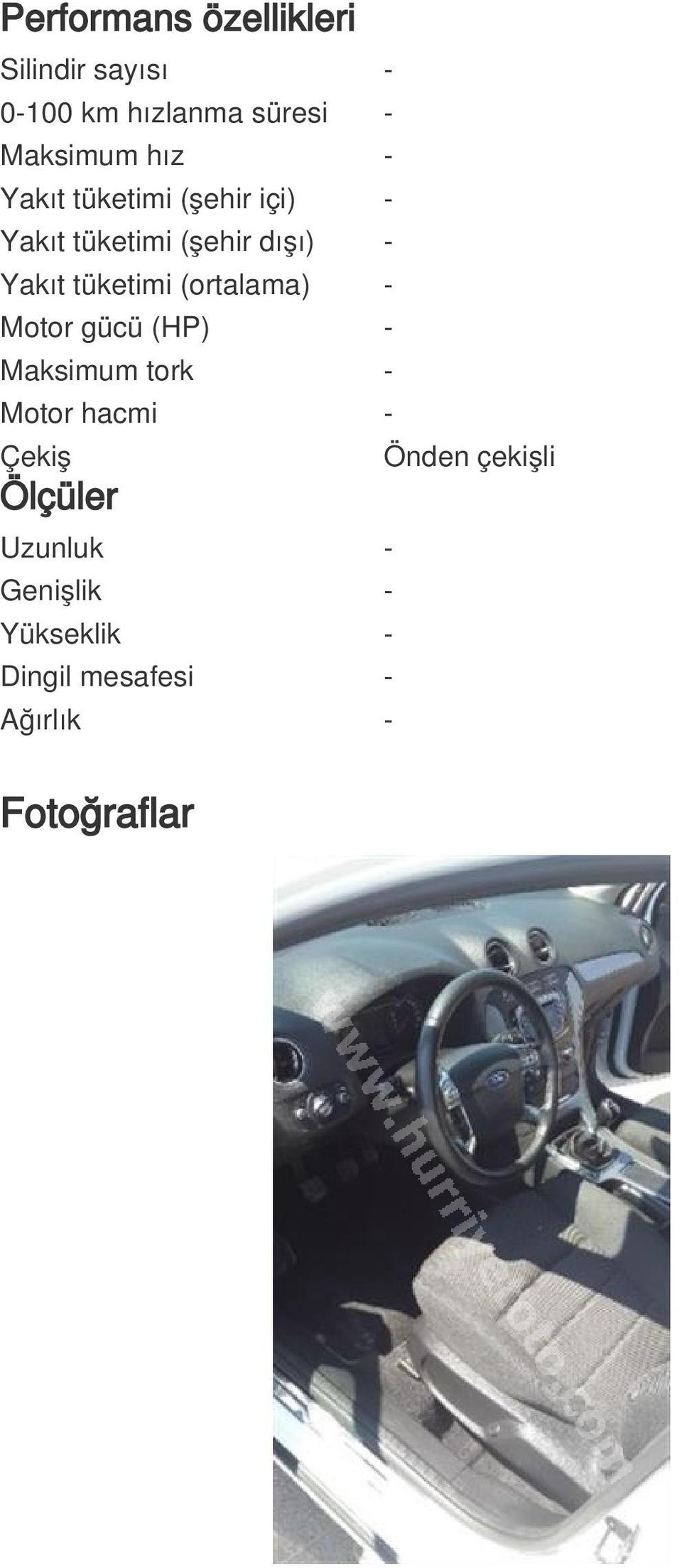 (ortalama) - Motor gücü (HP) - Maksimum tork - Motor hacmi - Çekiş Ölçüler