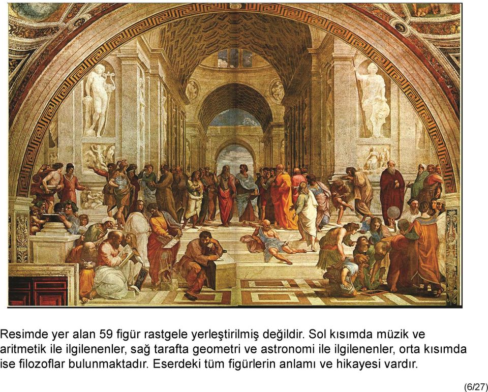 geometri ve astronomi ile ilgilenenler, orta kısımda ise