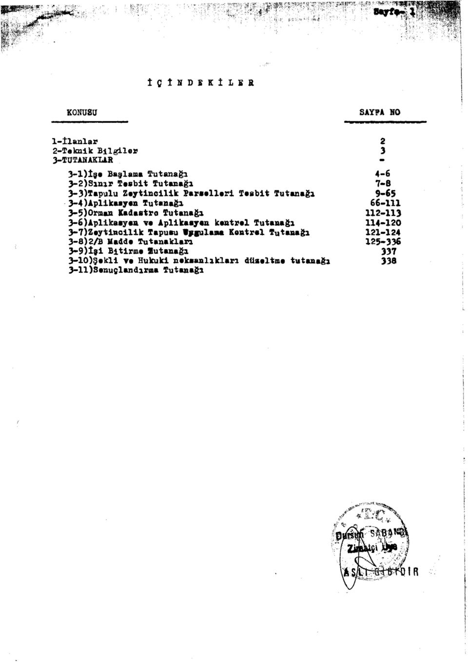 3-6)Aplikasyon ve Aplikaayen kentrel Tutanağı 3-7)Zeytincilik Tapueu Vytgulama Kontrol Tutanağı 3-8)2/B Madde