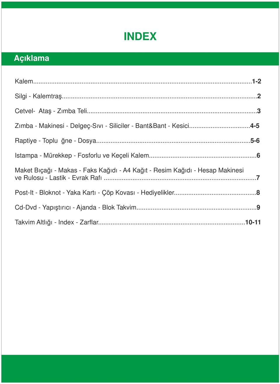 ..5-6 Istampa - Mürekkep - Fosforlu ve Keçeli Kalem.