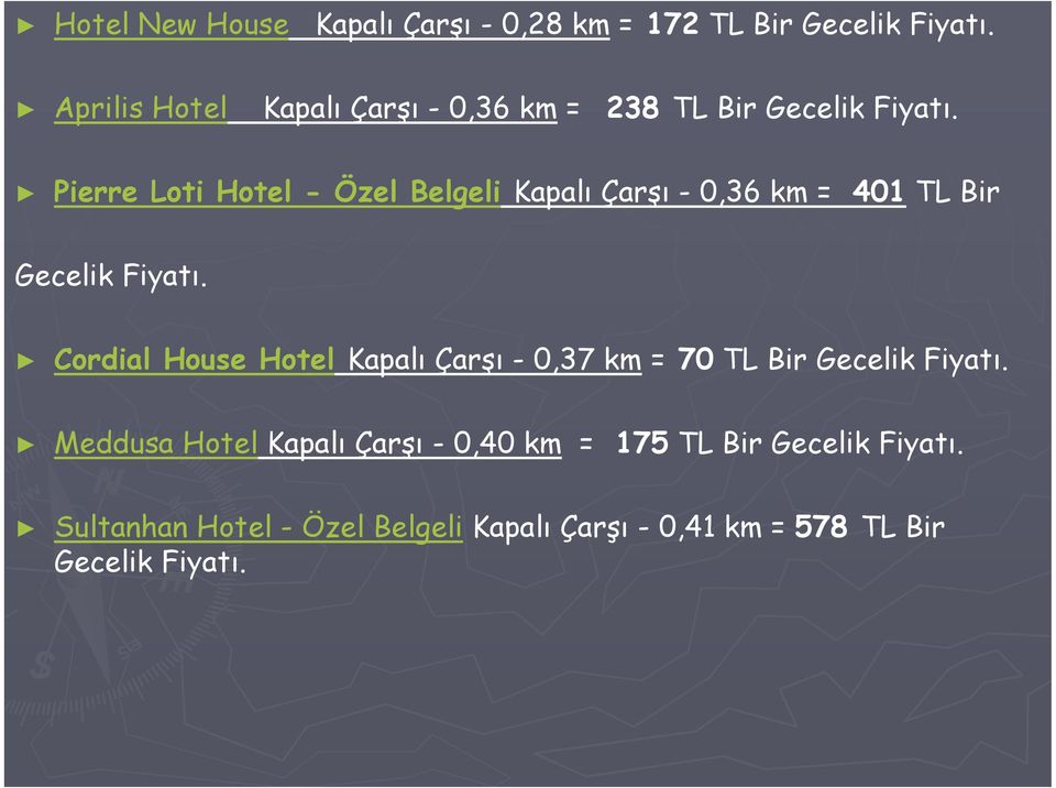 Pierre Loti Hotel - Özel Belgeli Kapalı Çarşı - 0,36 km = 401 TL Bir Gecelik Fiyatı.