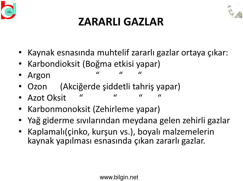 Karbonmonoksit (Zehirleme yapar) Yağ giderme sıvılarından meydana gelen zehirli gazlar