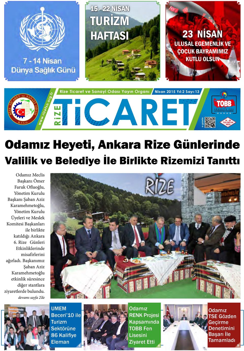 Komitesi Başkanları ile birlikte katıldığı Ankara 6. Rize Günleri Etkinliklerinde misafirlerini ağırladı.