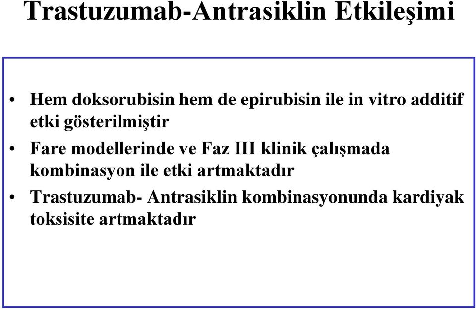 modellerinde ve Faz III klinik çalışmada kombinasyon ile etki