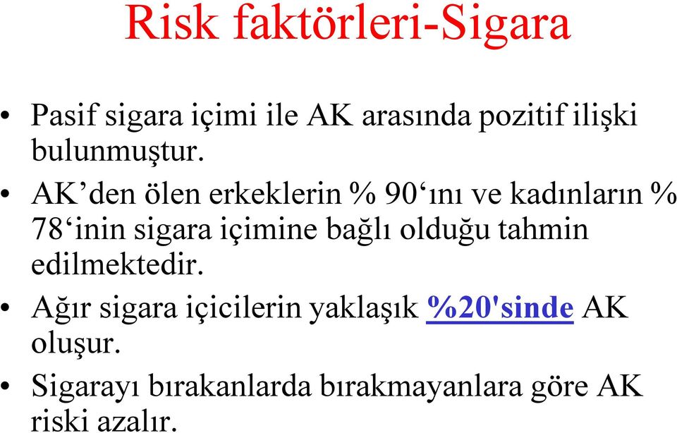 AK den ölen erkeklerin % 90 ını ve kadınların % 78 inin sigara içimine