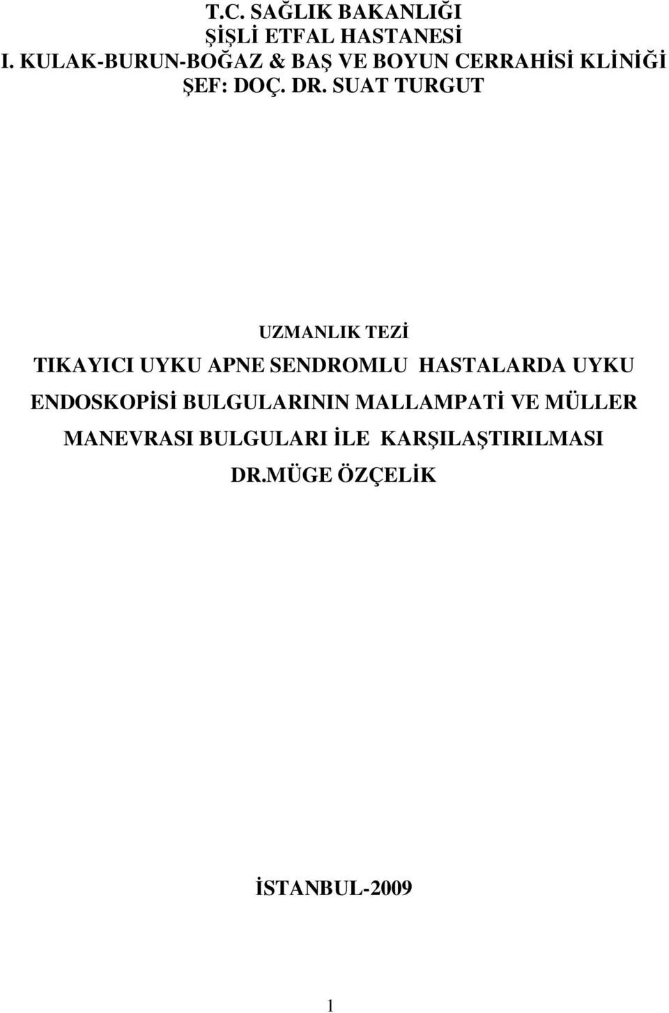 SUAT TURGUT UZMANLIK TEZİ TIKAYICI UYKU APNE SENDROMLU HASTALARDA UYKU