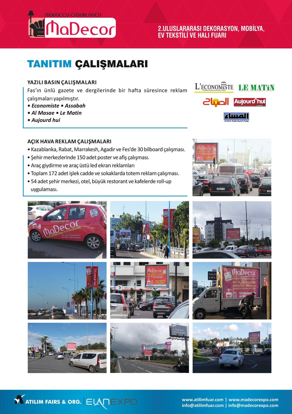 bilboard çalışması. Şehir merkezlerinde 150 adet poster ve afiş çalışması.