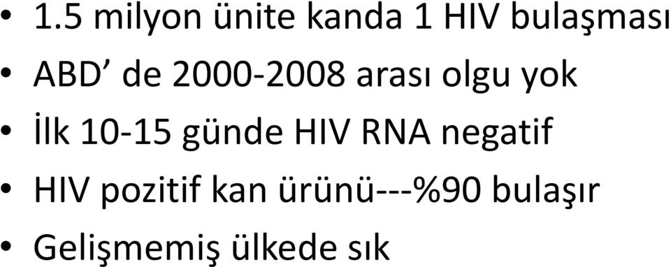 10-15 günde HIV RNA negatif HIV pozitif