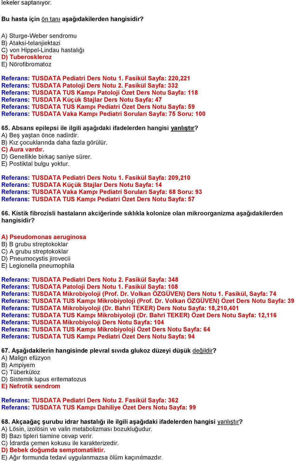 Fasikül Sayfa: 220,221 Referans: TUSDATA Patoloji Ders Notu 2.