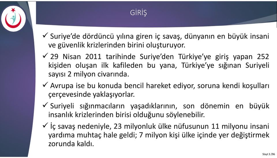 Avrupa ise bu konuda bencil hareket ediyor, soruna kendi koşulları çerçevesinde yaklaşıyorlar.