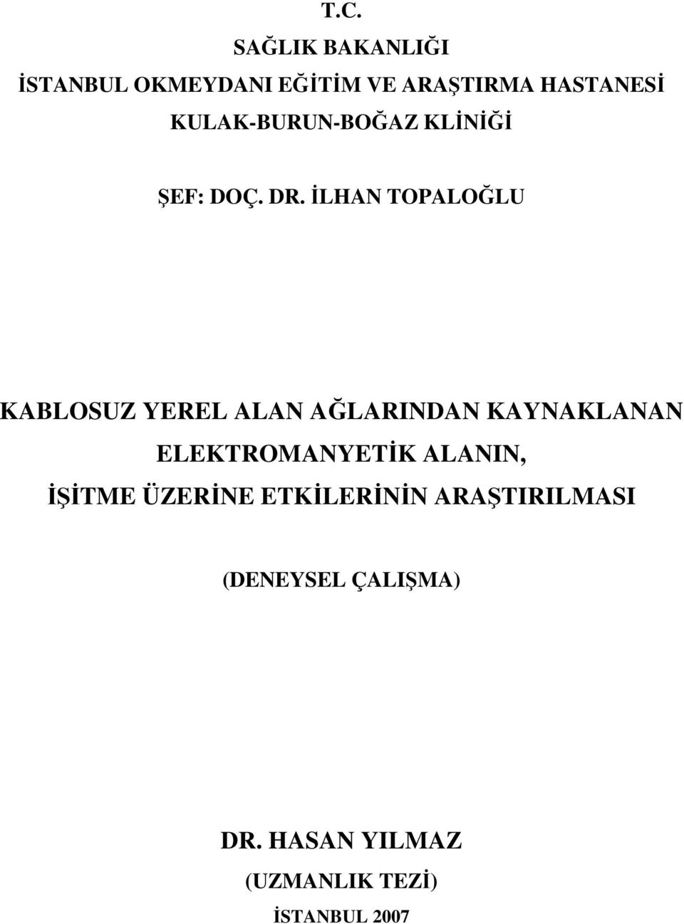 İLHAN TOPALOĞLU KABLOSUZ YEREL ALAN AĞLARINDAN KAYNAKLANAN ELEKTROMANYETİK