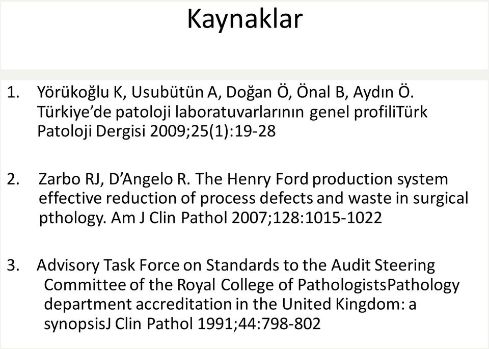 The Henry Ford production system effective reduction of process defects and waste in surgical pthology.