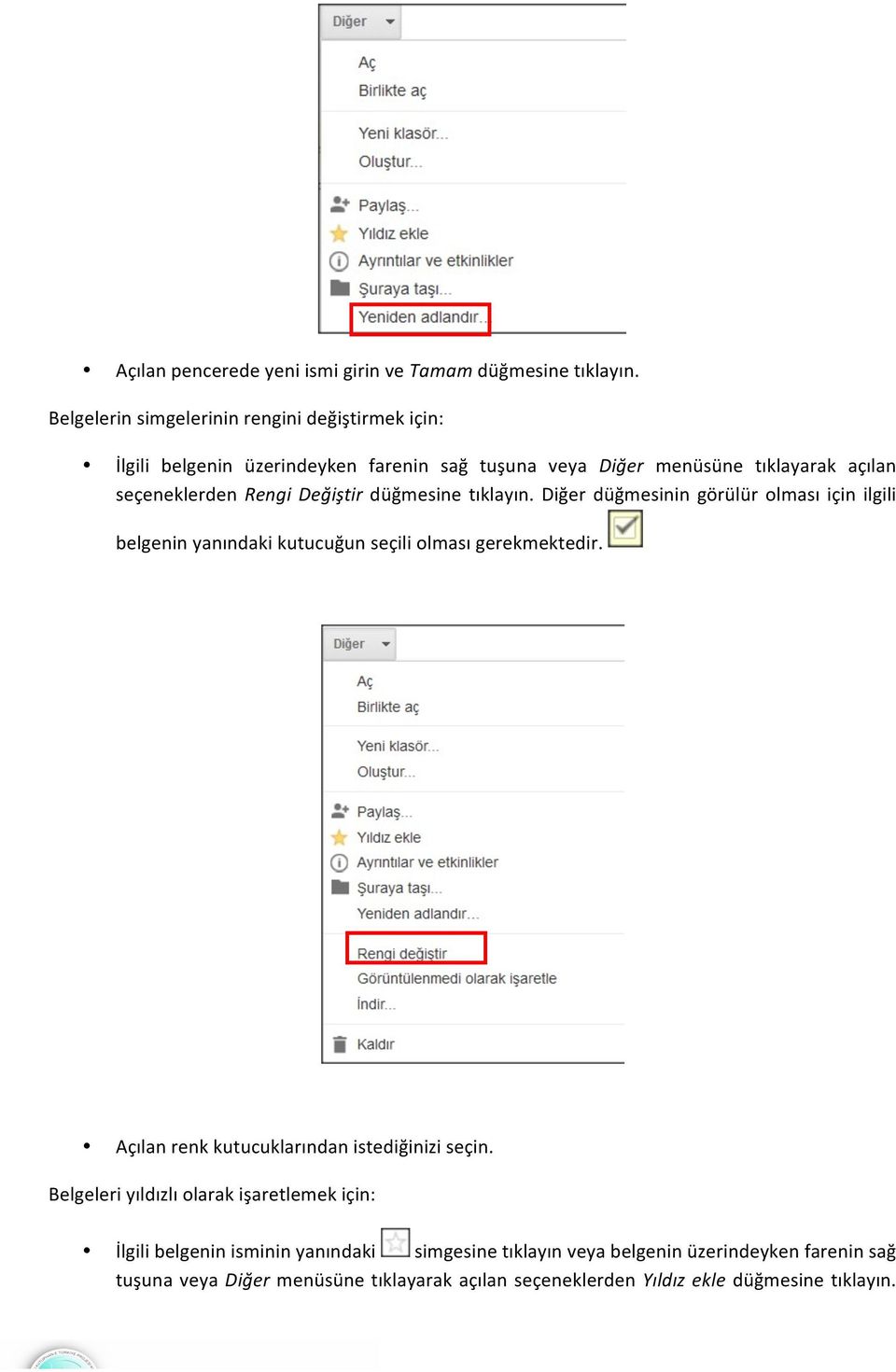 düğmesine tıklayın. Diğer düğmesinin görülür olması için ilgili belgenin yanındaki kutucuğun seçili olması gerekmektedir. Açılan renk kutucuklarından istediğinizi seçin.