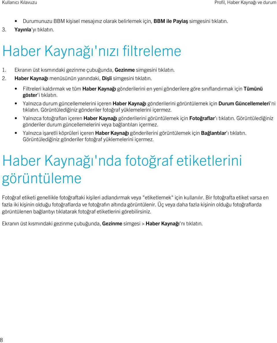 Filtreleri kaldırmak ve tüm Haber Kaynağı gönderilerini en yeni gönderilere göre sınıflandırmak için Tümünü göster'i tıklatın.